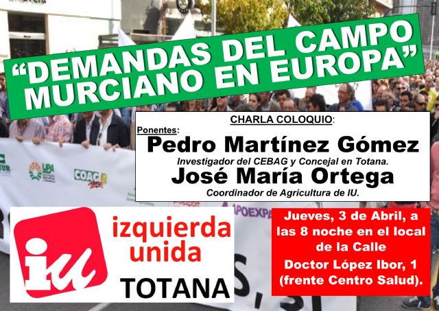 IU organiza una charla-coloquio sobre 'Las demandas del campo murciano en Europa'