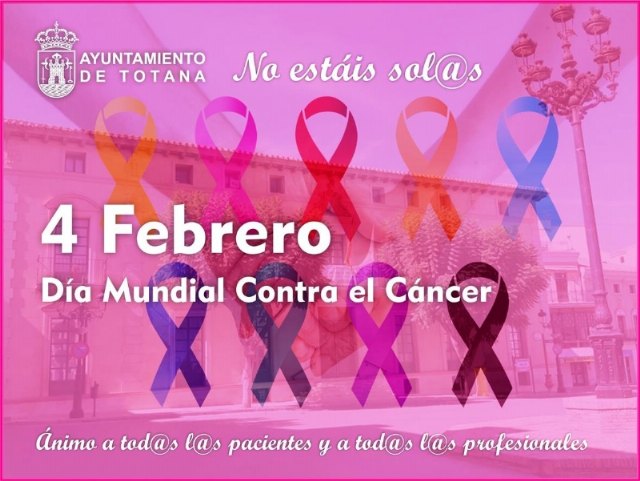 Totana se suma a la celebración el Día Mundial contra el Cáncer lamentando la situación de fragilidad social y sanitaria de los enfermos y sus familias a raíz de la pandemia