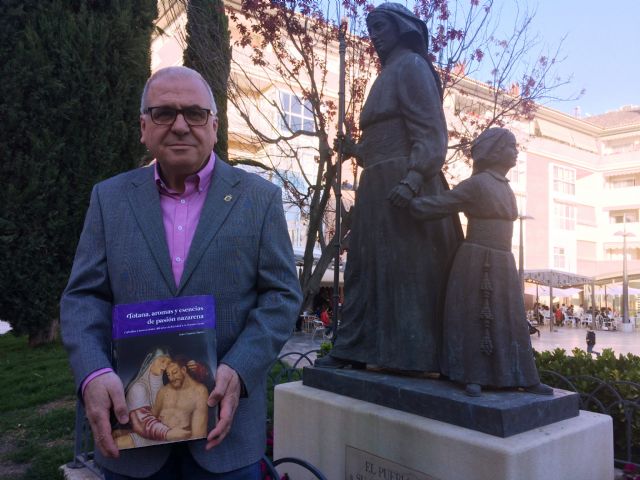 El Cronista Oficial de la Ciudad, Juan Cánovas Mulero, presenta este sábado su última obra sobre la Semana Santa local 'Totana, aromas y esencias de pasión nazarena'