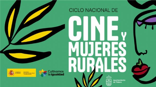 Totana será sede el próximo otoño del IX Ciclo Nacional de Cine y Mujeres Rurales, organizador por el Ministerio de Agricultura, Pesca y Alimentación