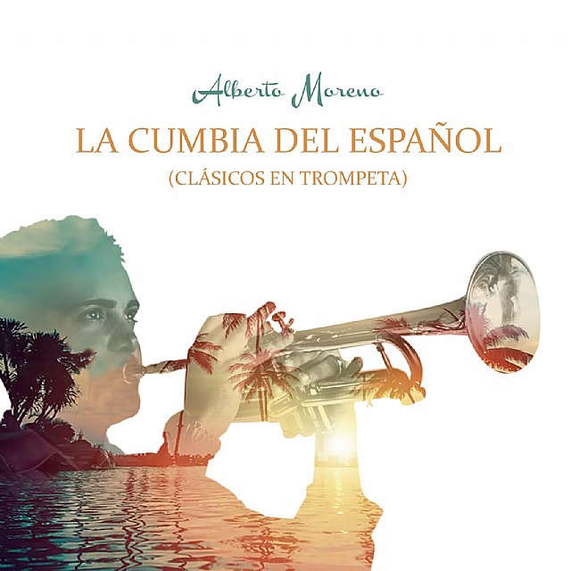 'La cumbia del Español', nuevo disco del trompetista totanero Alberto Moreno