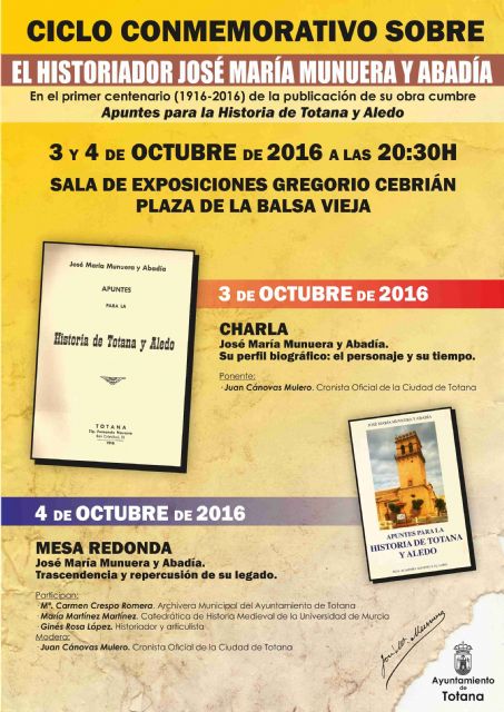 Esta semana se celebra el Ciclo Conmemorativo sobre el historiador José María Munuera y Abadía con motivo del primer centenario de la publicación 'Apuntes para la Historia de Totana y Aledo'