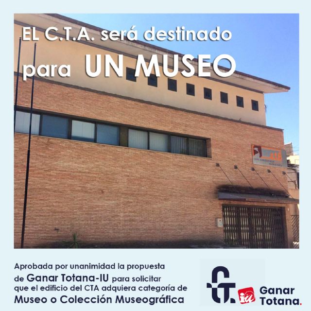 Ganar Totana-IU celebra el 'histórico acuerdo' para catalogar al antiguo C.T.A. como Museo